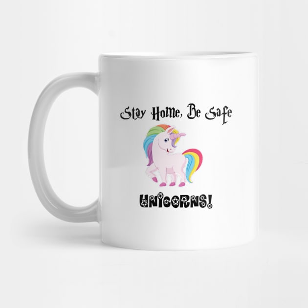 Stay Home Be Safe Unicorn Lovers by unicorn shirt